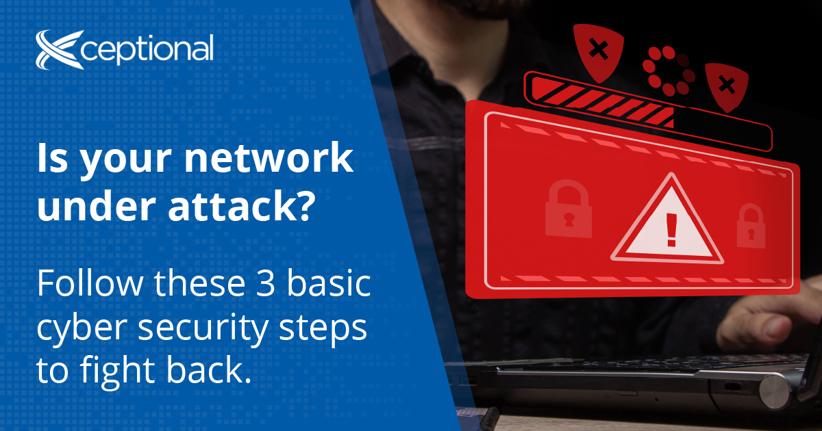 3 Basic Steps to Mitigate Loss During a Cyber Security Attack